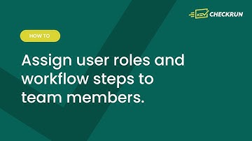 How to assign user roles and workflow steps to team members.