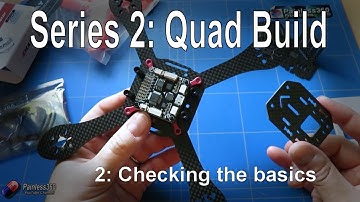 (2:7) Quadcopter Building for Beginners - Series 2: Checking the basics
