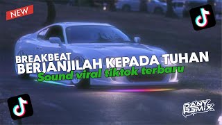 DJ BREAKBEAT BERJANJILAH KEPADA TUHAN