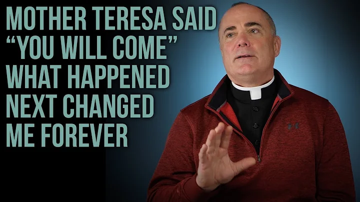 Mother Teresa said "you will come". What happened ...