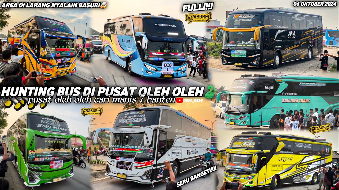 FULL BUS TELOLET BASURI😎hunting bus di pusat oleh oleh cm7 banten‼️tetep nyalain basuri di sini🤯