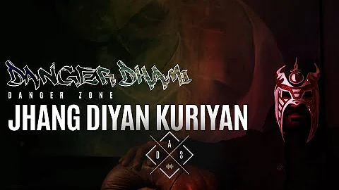 DangerDhami | Danger Zone | 4 - Jhang Diyan Kuriyan