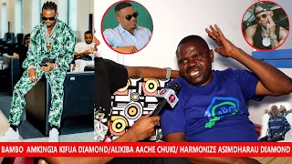 BAMBO AMKINGIA KIFUA DIAMOND/ALIKIBA AACHE CHUKI/HARMONIZE ASIMDHARAU DIAMOND/MZEE MPILI HANA LOLOTE