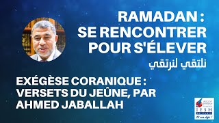 RAMADAN 2021 | Exégèse coranique : Versets du jeûne, par Ahmed Jaballah - 13 avril 2021