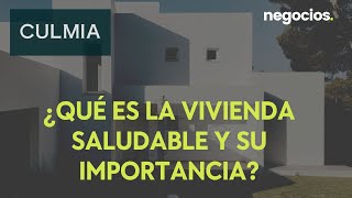 Culmia  ¿Qué es la vivienda saludable y su importancia?