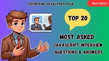 Top 20 JavaScript Interview Questions and Answers | JS Interview | Frontend Developer Interview
