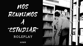 Asmr-Roleplay NOVIA /Nos reunimos a \