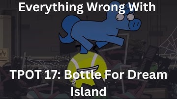 Everything Wrong With BFDI:TPOT 17 (Inspired by @starnoah1 and @therealgonci)