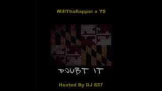 WillThaRapper - Doubt It Ft. YS (DL Link)