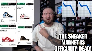 THE SNEAKER MARKET IS DEAD! THE TIME TO BUY IS NOW!