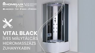 Homelux.hu  Vital Black íves hidromasszázs zuhanykabin összeszerelési útmutató