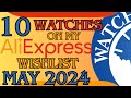 10 affordable aliexpress watches may 2024 wishlist coming into june sale aliexpress