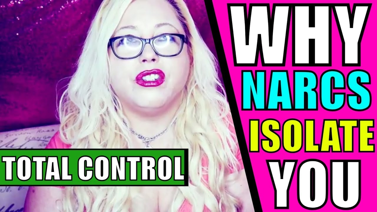 Narcissists Isolate You - YouTube