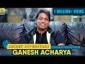Choreographer Ganesh Acharya | Coolie No. 1 | Bajirao Mastani | FC Secret Superstars