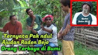 WAGU Ndeso - Ternyata Pak Ndul Ajudan Raden Bejo Orang Terkaya di Bumi