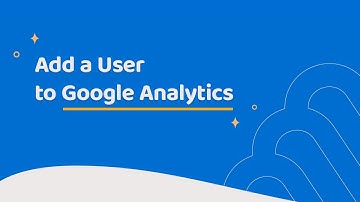 Add a user to your Google Analytics Account