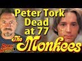 Peter Tork of the Monkees, Dead at 77 - Our Tribute