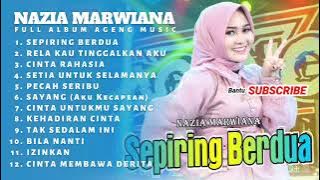 Nazia Marwiana   Sepiring Berdua   Full Album Ageng Musik Dangdut Terbaru