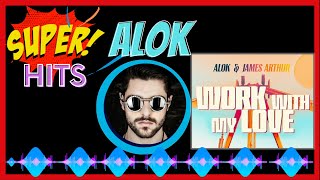 Alok & James Arthur - Work With My Love