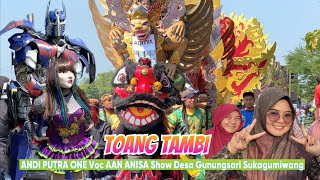 ANDI PUTRA 1 - TOANG TAMBI Voc AAN ANISA | Singa Depok show Pekuwon Gunungsari Sukagumiwang
