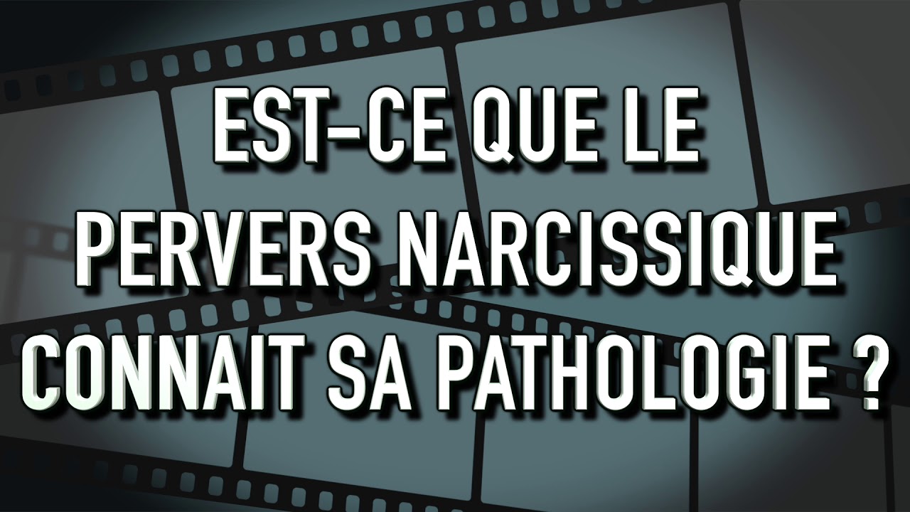 Est-ce que le pervers narcissique connait sa pathologie ?