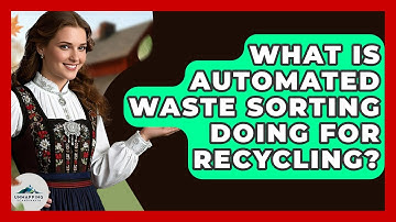 What Is Automated Waste Sorting Doing For Recycling? - Unmapping Scandinavia