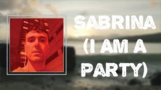 Lyrics: Fred again.. - Sabrina (I Am A Party)