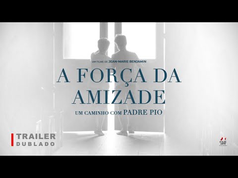 A Força Da Amizade - Um caminho com Padre Pio | Trailer Oficial | Dublado