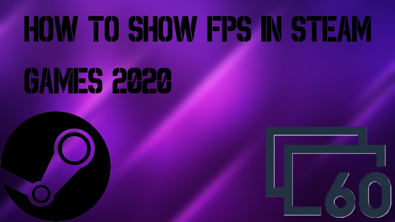 How To Show Fps In Steam Games Youtube