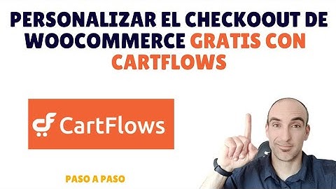 Personalizar el CHECKOOUT de WooCommerce GRATIS | CARTFLOWS 📇