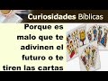 Por que es malo que te adivinen el futuro o te tiren las cartas segun la biblia