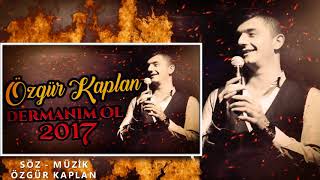Özgür Kaplan Dermanim Ol 2017 Olay Şarki Resimi
