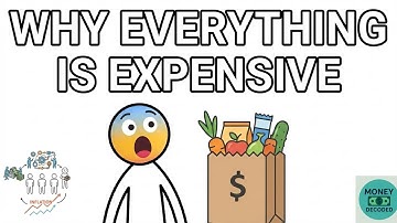 Why Everything Is Getting So Expensive (Inflation Explained Simply)
