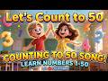 Counting Song 1-50 | Learn Numbers 1 to 50 for Kids | Fun Preschool Counting