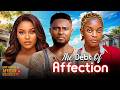 THE DEBT OF AFFECTION -MAURICE SAM, MIWA OLORUNFEMI, SARIAN MARTIN Latest Nigerian Movie 2026