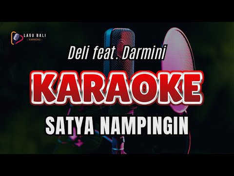 KARAOKE SATYA NAMPINGIN // DELI // DARMINI // LAGU BALI KARAOKE // #DELI #DARMINI β Lagu Bali Karaoke