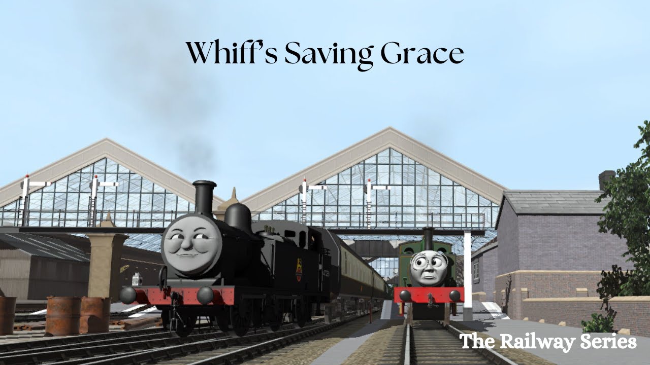 The Railway Series - Whiff's Saving Grace