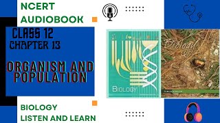 Chapter 13 ORGANISMS AND POPULATIONS Class 12 Biology NCERT Audio Book Reading