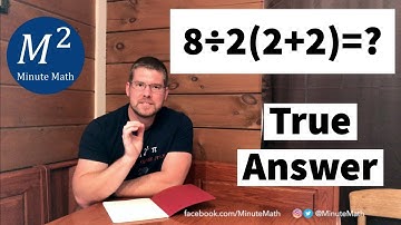 The True Answer to 8÷2(2+2)=?
