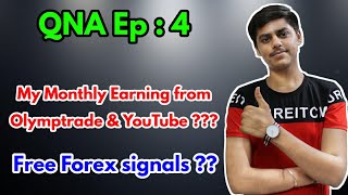 QNA Episode 4 || My Monthly earning from Olymptrade and YouTube || Free forex signals BK Technical