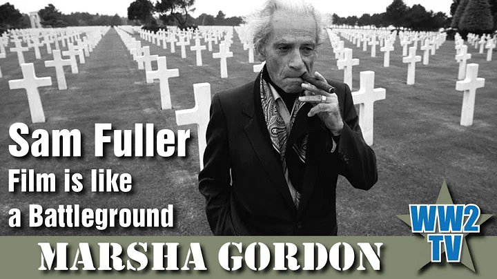 Film is Like a Battleground - Sam Fuller from WW2 ...