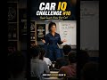 Car IQ Challenge #10
