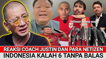 REAKSI COACH JUSTIN DAN PARA NETIZEN INDONESIA KALAH DARI JEPANG 6 - 0 TANPA BALAS