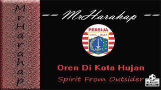 Lagu Persija - Oren Di Kota Hujan by Spirit From Outsider, Video and Lyric