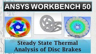 ANSYS Tutorials - Steady State Thermal Analysis of Disc Brakes