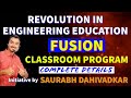 FUSION CLASSROOM PROGRAM | REVOLUTION IN ENGINEERING EDUCATION | FULL DETAILS | SAURABH DAHIVADKAR