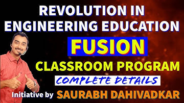 FUSION CLASSROOM PROGRAM | REVOLUTION IN ENGINEERING EDUCATION | FULL DETAILS | SAURABH DAHIVADKAR