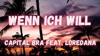 Capital Bra feat. Loredana - Wenn ich will (lyrics)