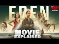 EDEN - Movie Explained | 2025 Psychological Thriller/Survival | Summarized हिन्दी