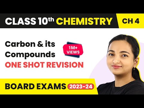 Term 2 Exam Class 10 Chemistry Chapter 4  Carbon & its Compounds- One Shot Full Chapter Revision